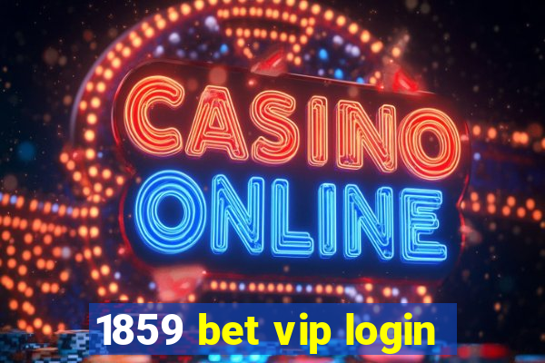 1859 bet vip login